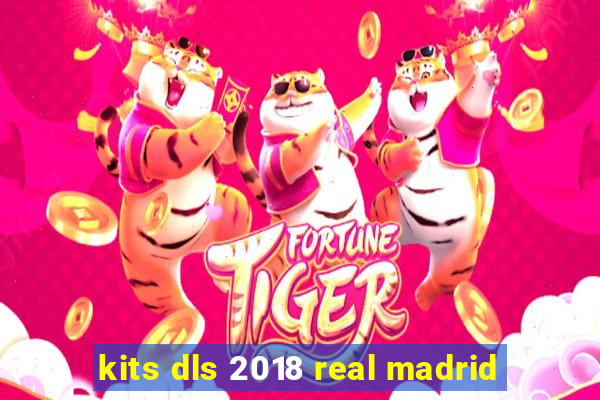 kits dls 2018 real madrid